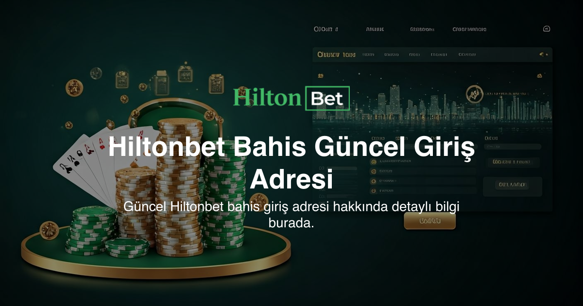 Hiltonbet Bahis Güncel Giriş Adresi